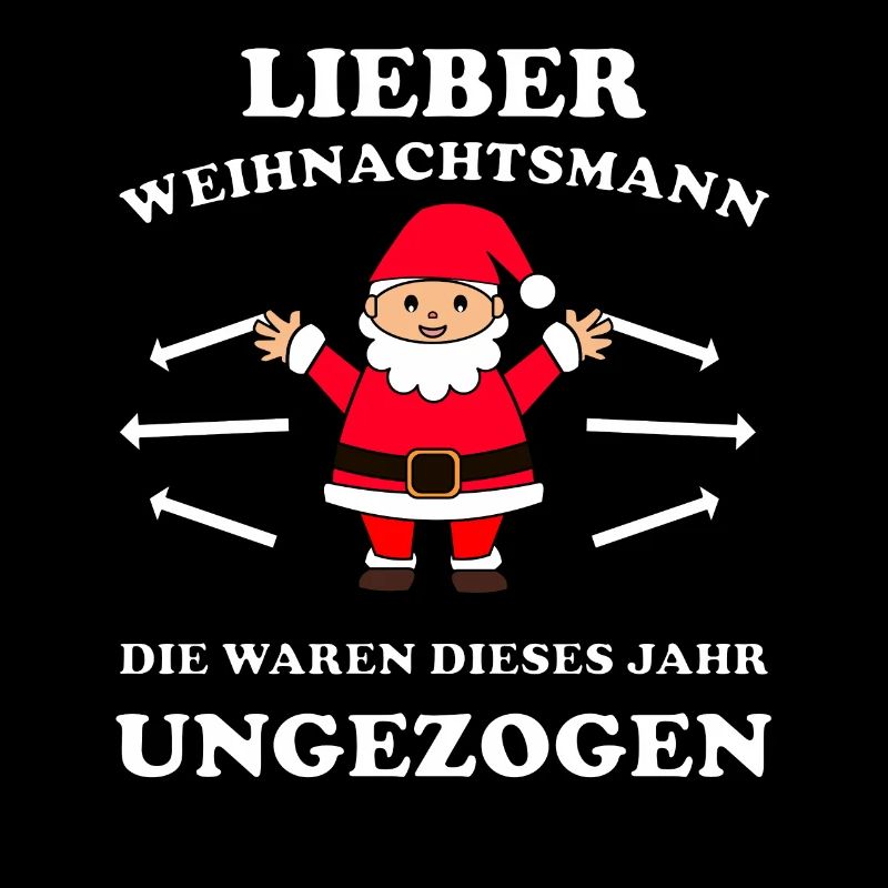 Lieber Weihnachtsmann ungezogen lustiger Spruch