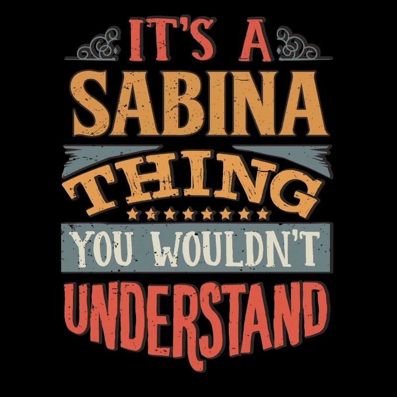 C’est une chose sabina que vous ne comprendriez pas -
