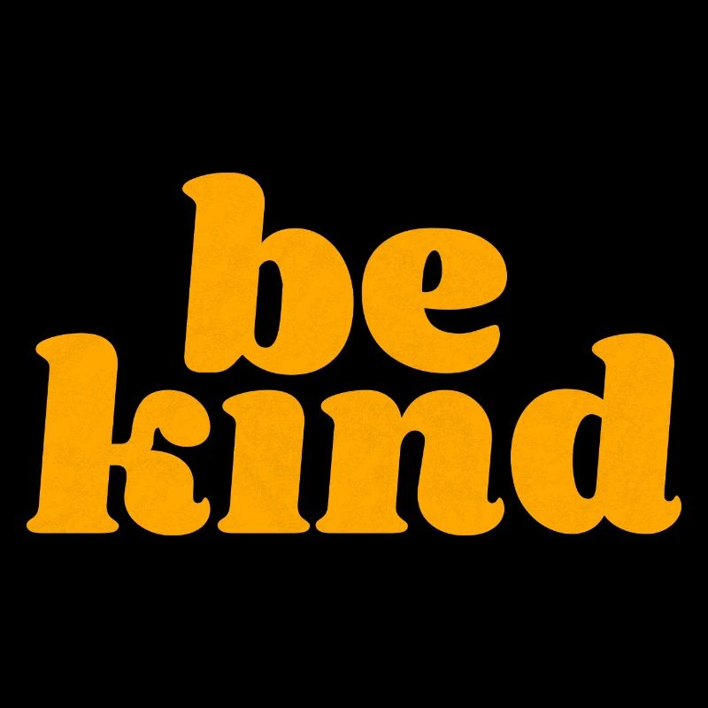 be kind