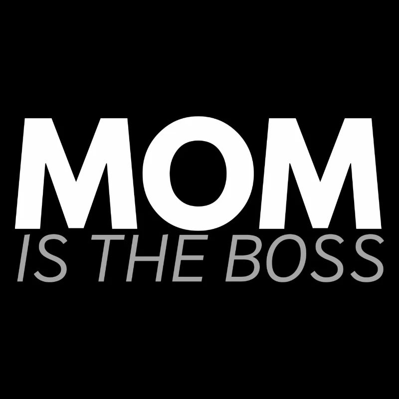MOM is the boss