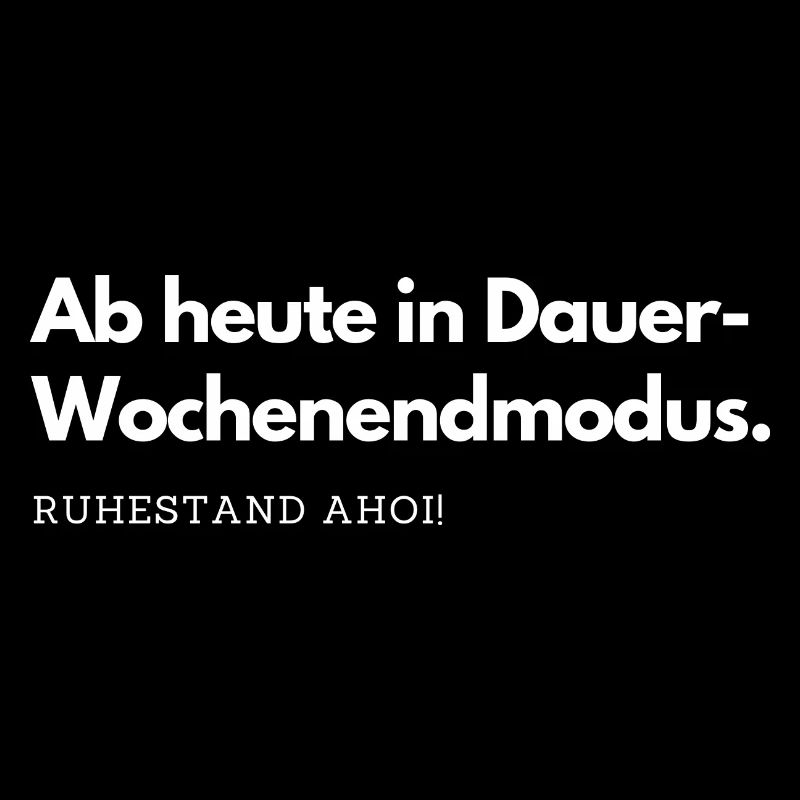 Ab heute in Dauer-Wochenendmodus.