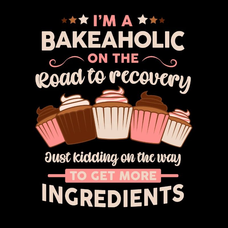 Baker Pastry Chef Funny Bakeholic Baking Saying