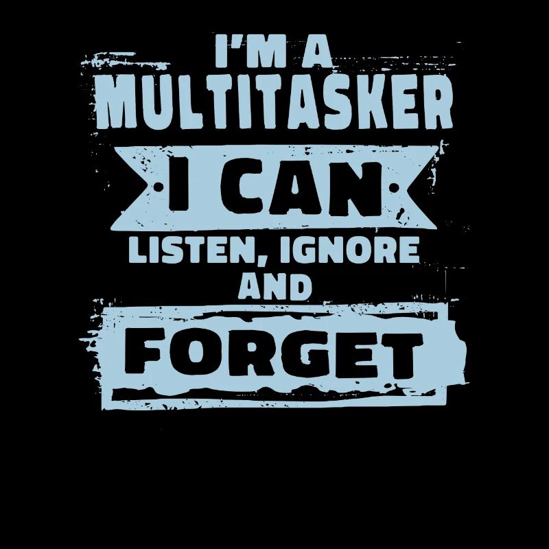 Multitâche - Écouter, ignorer et oublier