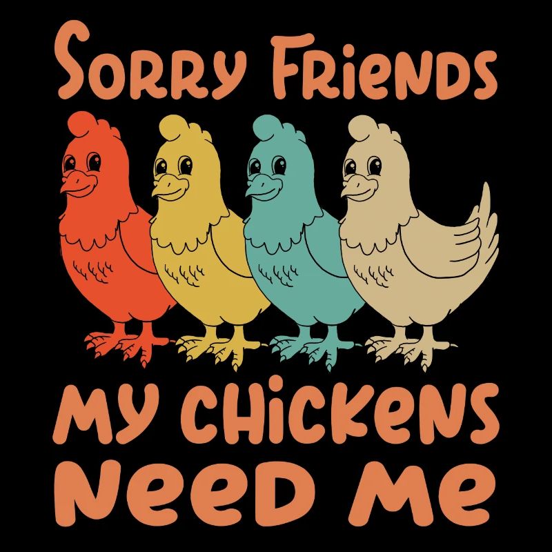 My chickens need me | funny chicken design