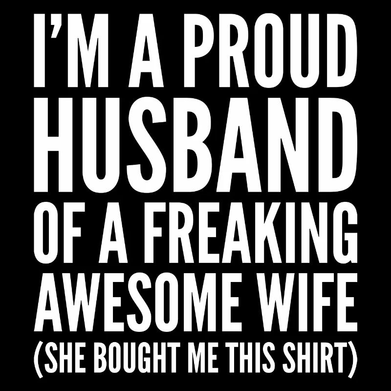 Ich bin ein stolzer Ehemann oder eine verdammte ehrfürchtige Frau