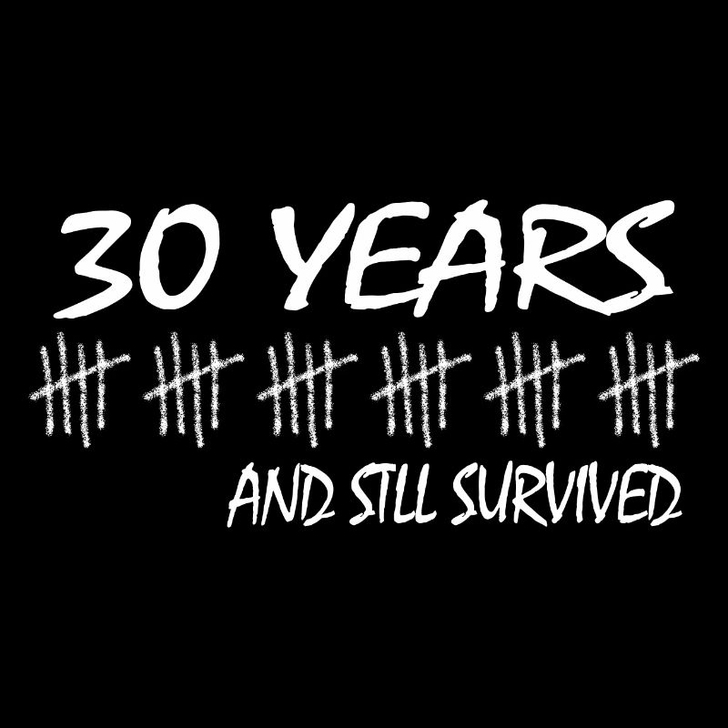 30th birthday 30 years since 1992 survived thirty