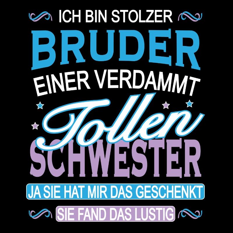 Ich bin Stolzer Bruder einer Tollen Schwester