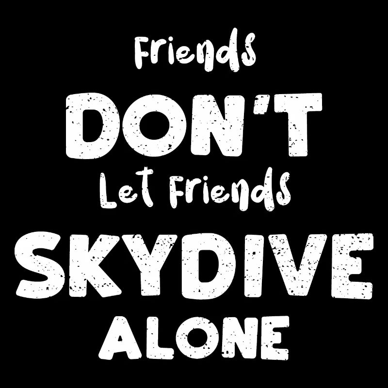 Les amis ne laissent pas les amis parachutisme...