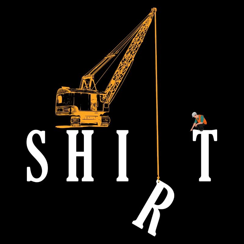 Shirt Kran Fun Baustelle Geschenkidee Spruch