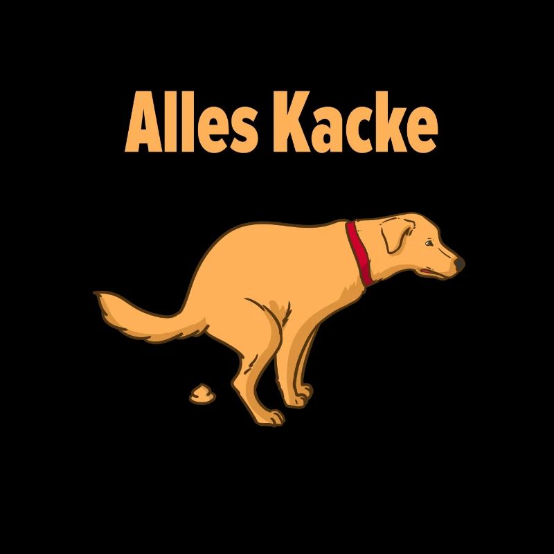 Alles Kacke ohne Hund Gassi Geschenkidee
