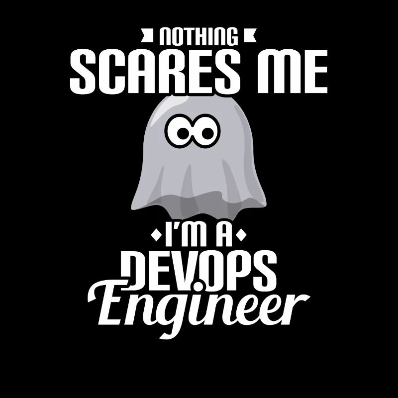 NOTHING SCARES ME I'M A DEVOPS ENGINEER