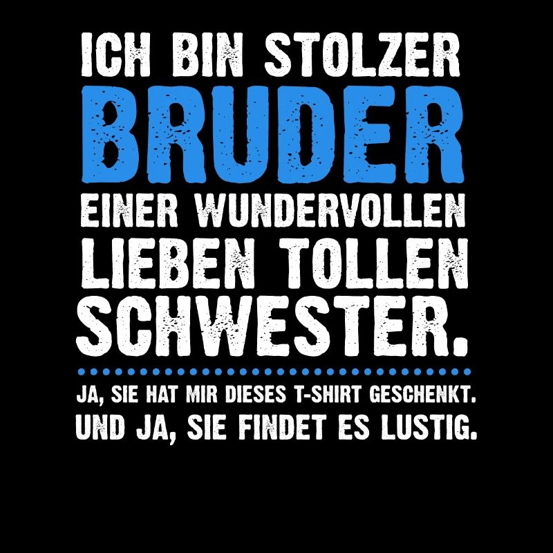 Ich bin stolzer Bruder einer tollen Schwester