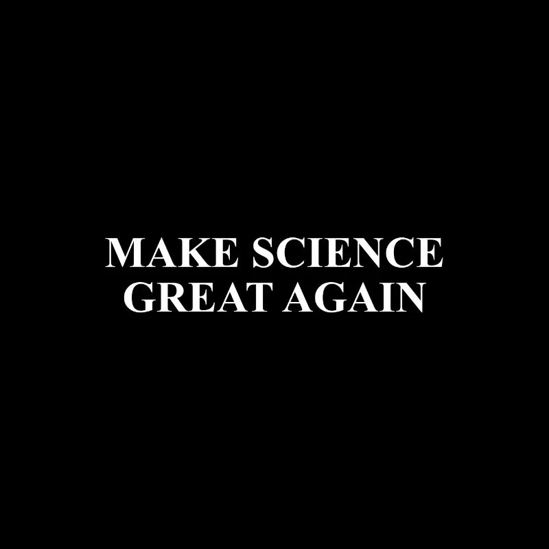Make Science Great again