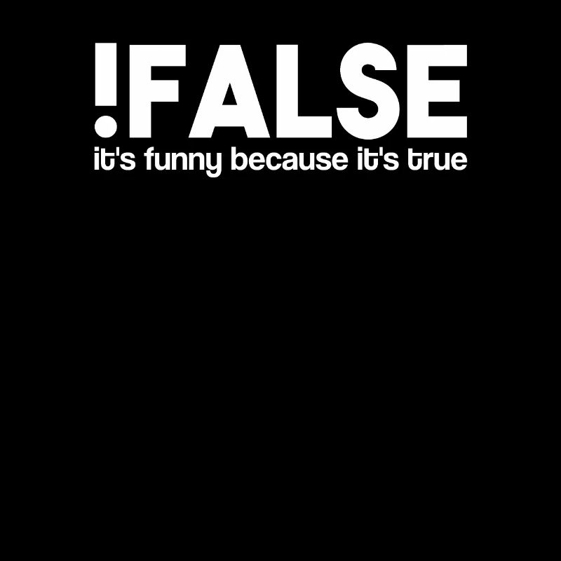 False It's Funny Because It's True | IT Informatik