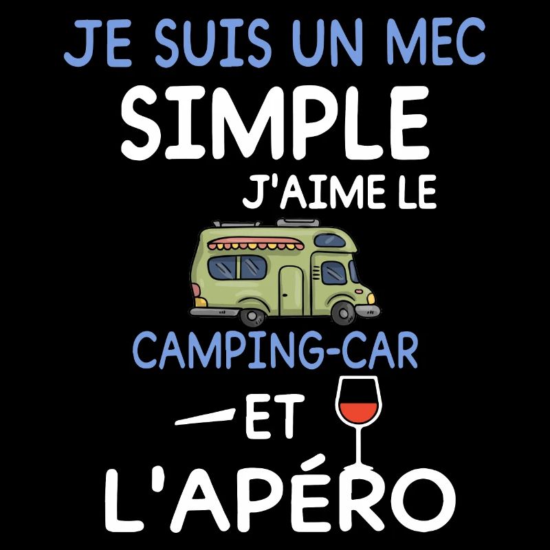 je suis un mec simple J'aime le camping car et