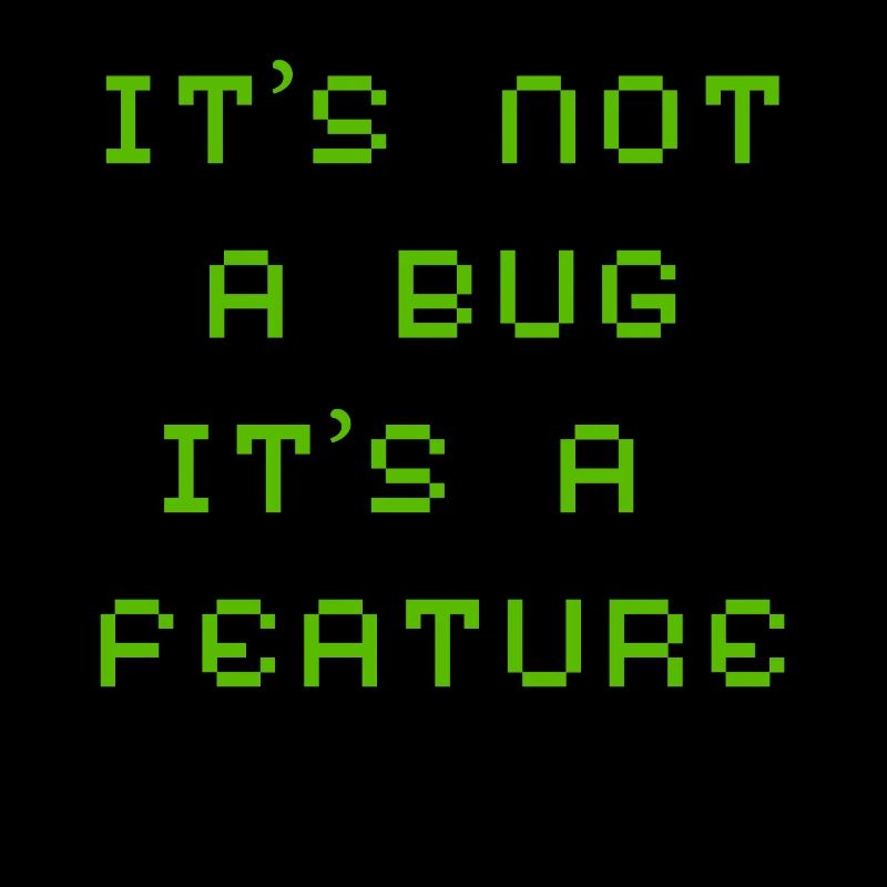 Es Ist Kein Bug Sondern Ein Feature