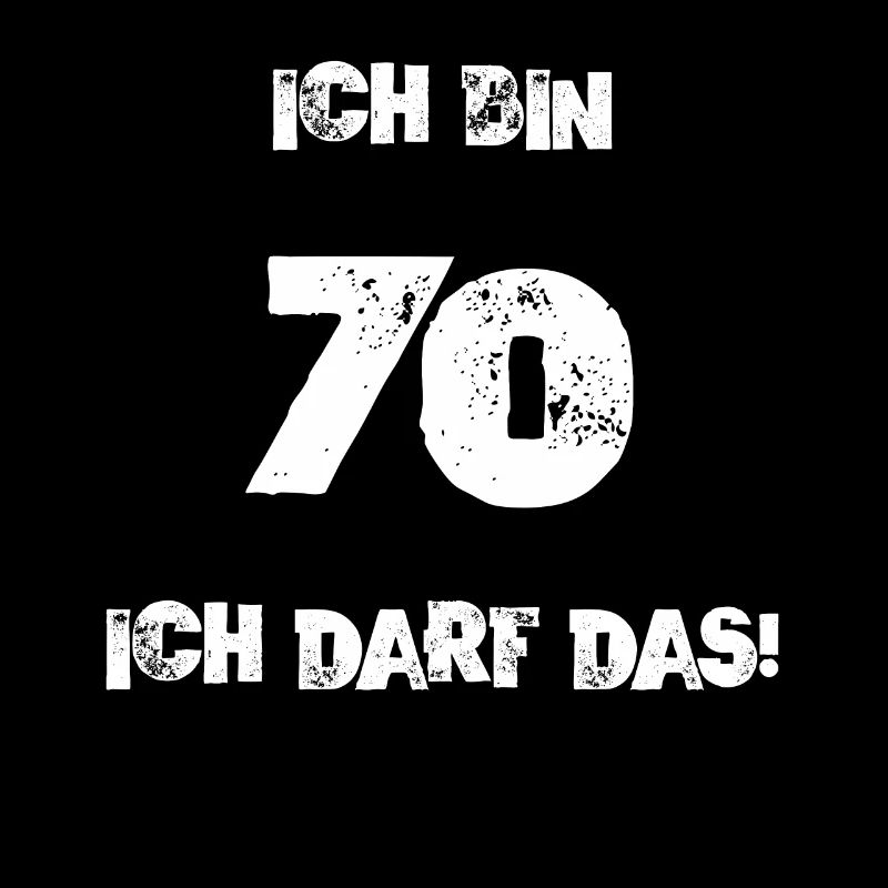 Ich Bin 70 Ich Darf Das! Geburtstag Siebzig 70.