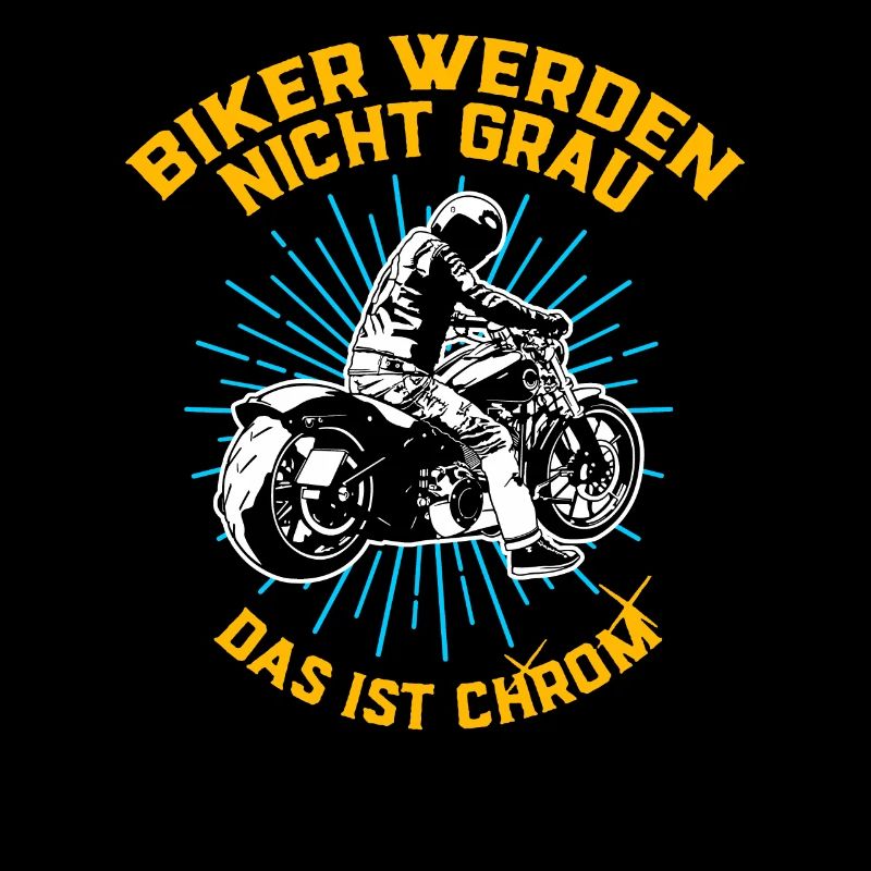 Biker werden nicht grau DAS ist Chrom I Geburtstag