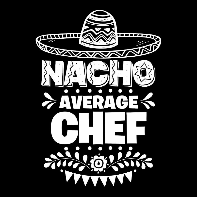 Nacho Average Chef Fun Geschenk Cinco De Mayo