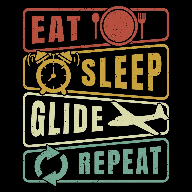 Eat Sleep Glide Repeat Glider Pilot Gliding Flight