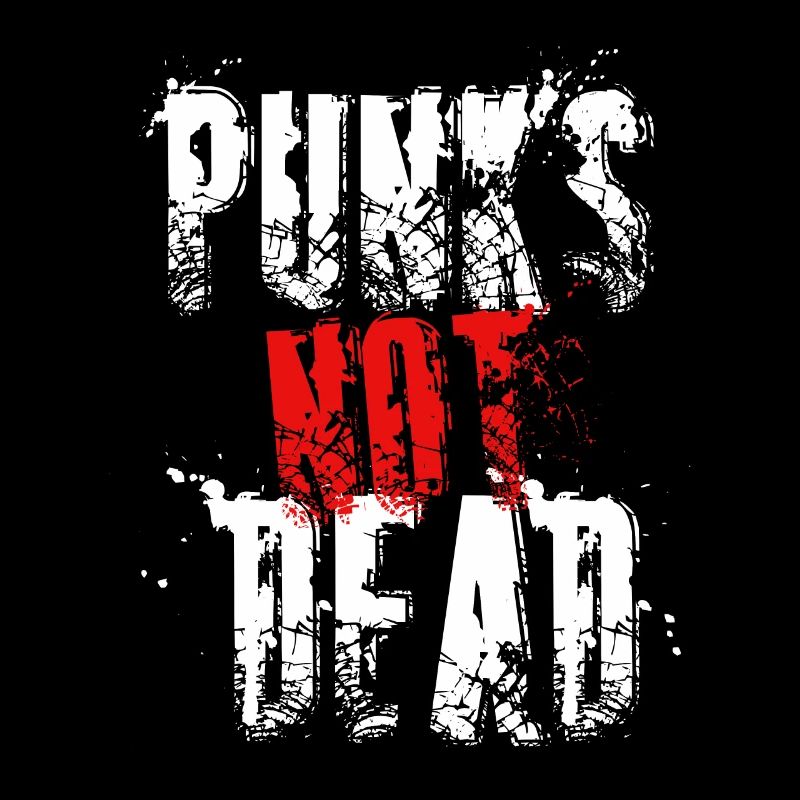 Punk is not Dead Punks Rock Punker Rock music