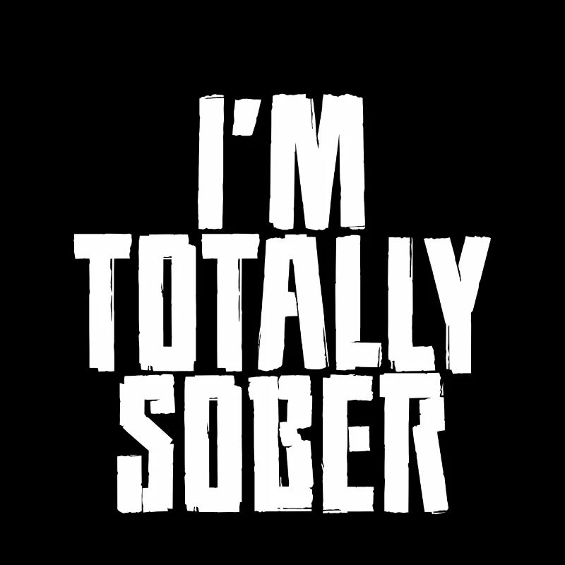 I'm Totally Sober
