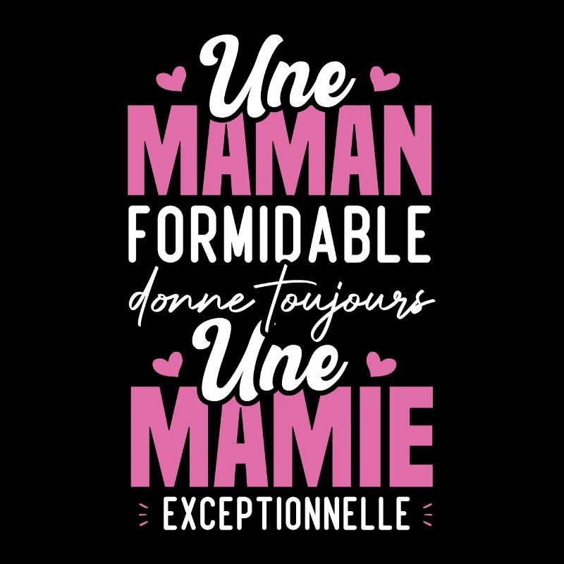 Maman Formidable Donne Mamie Exceptionnelle