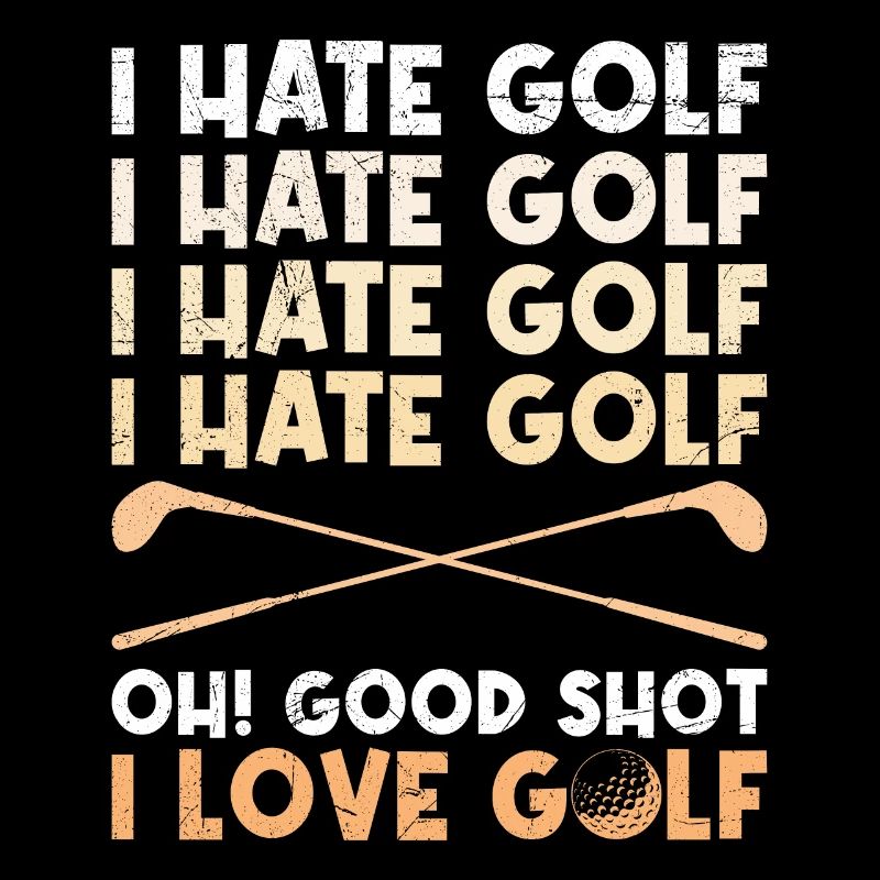 Drôle de golf disant que je déteste le golf J’aime le golf