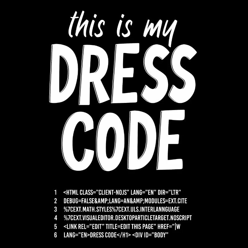 Funny Programmer Coder My Dress Code