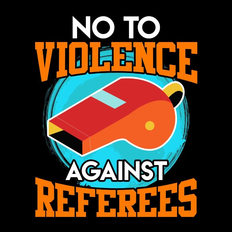 No to violence against referees referees