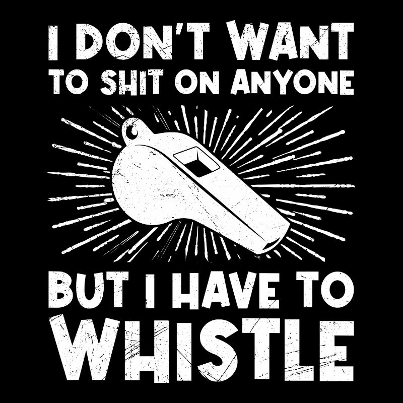 I have to whistle it referee