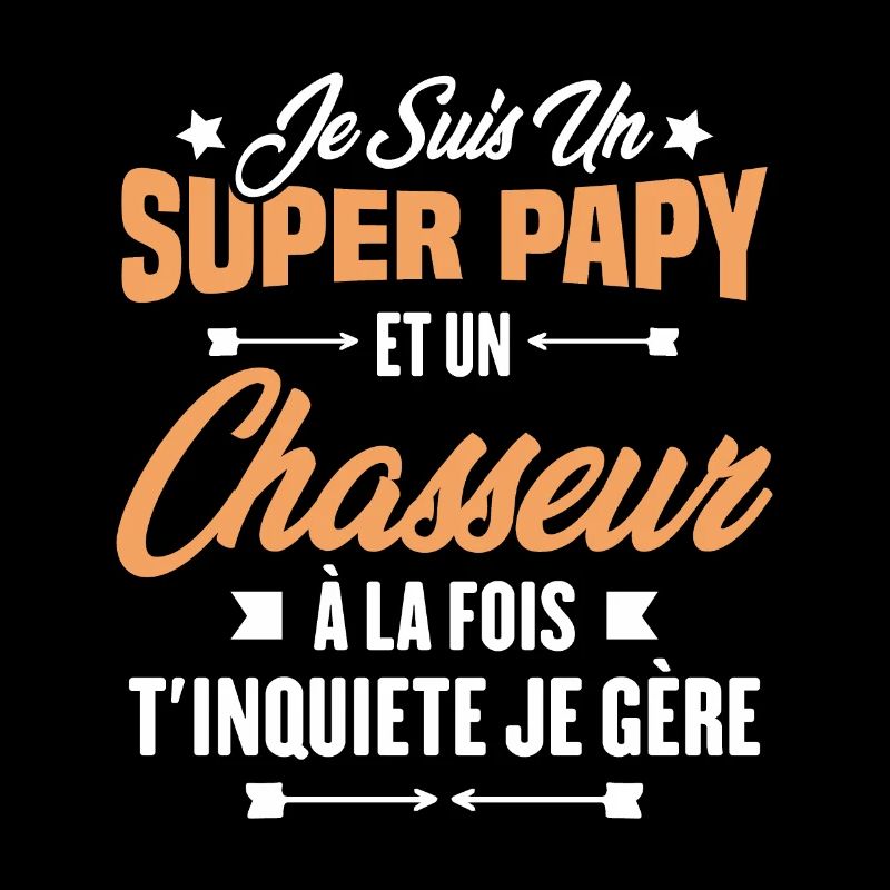 Je suis un super papy et un chasseur, Cadeau papy