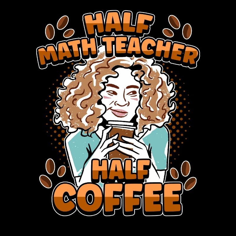 Half Math Half Coffee Teacher