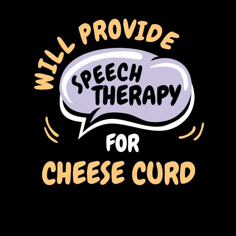 Provide Speech Therapy for Cheese Curd Funny