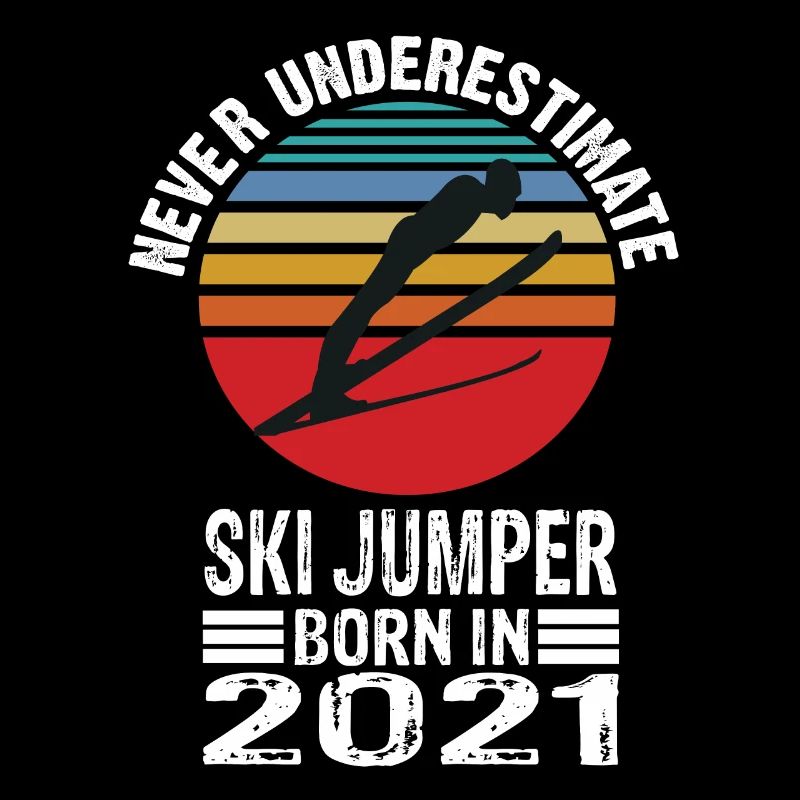 Never Underestimate Ski Jumper born in 2021