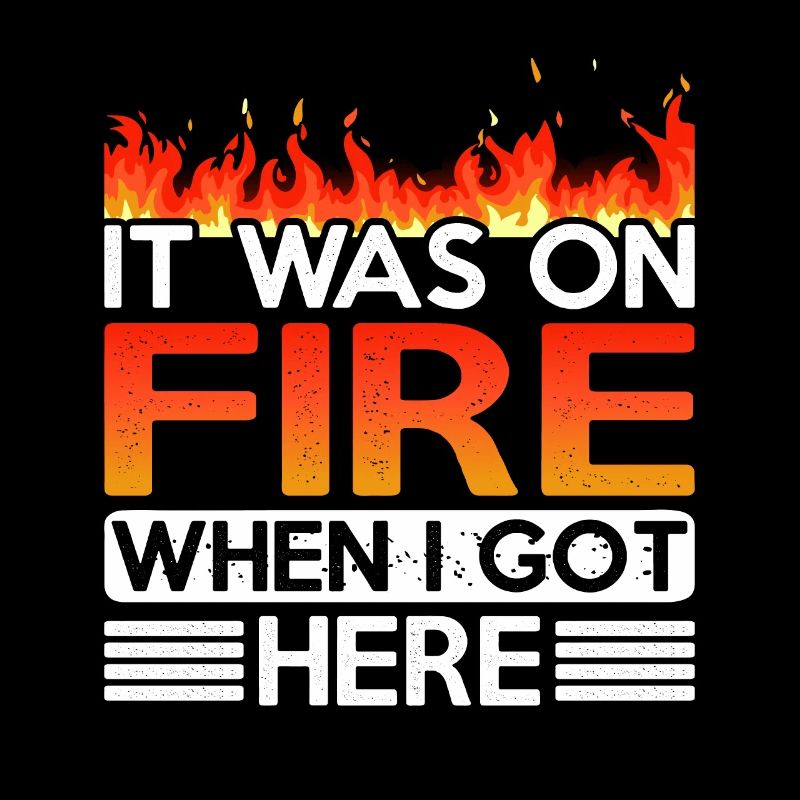 It Was On Fire When I Got Here 5