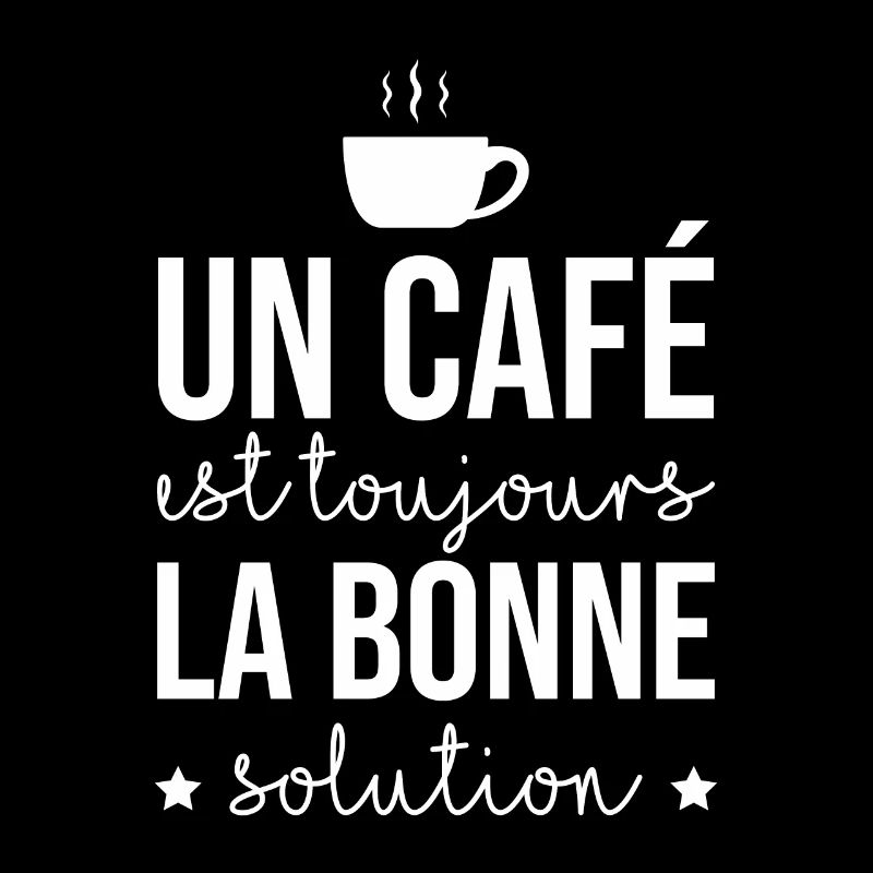 Un café est toujours la bonne solution