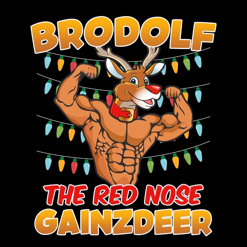 Brodolf the red Nose Gainzdeer Bodbuilder