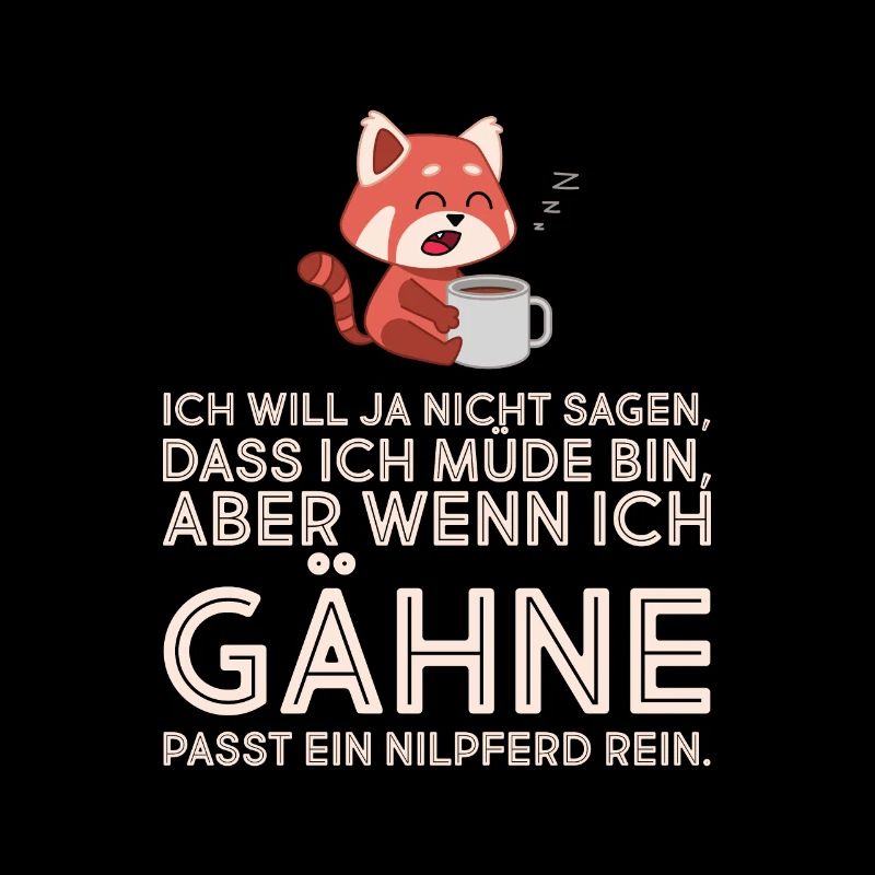 Wenn ich gähne passt ein Nilperd rein. Quer