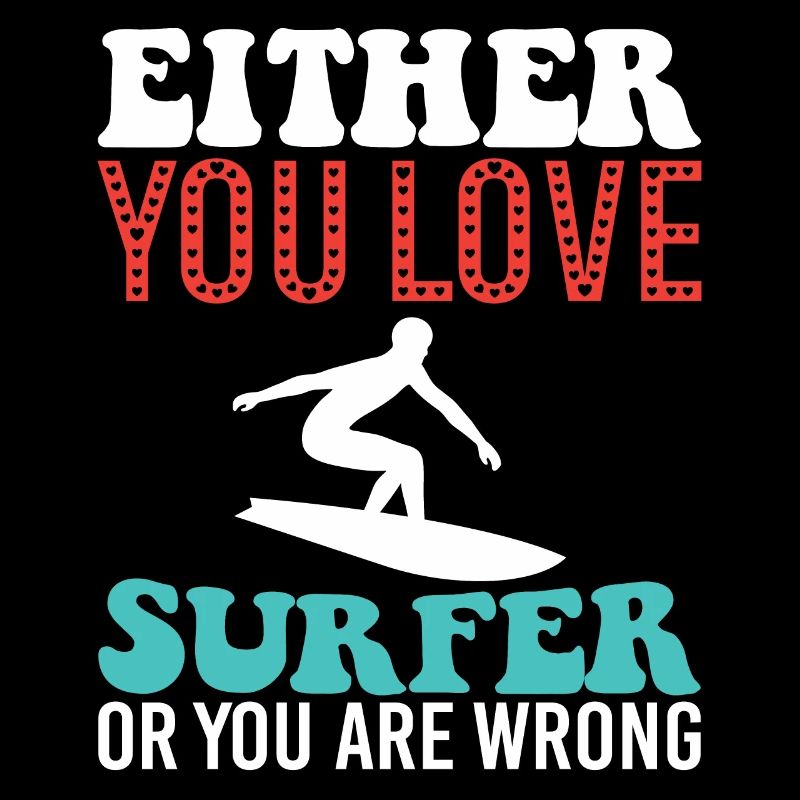 Entweder Du Liebst Surfer Oder Du Liegst Falsch
