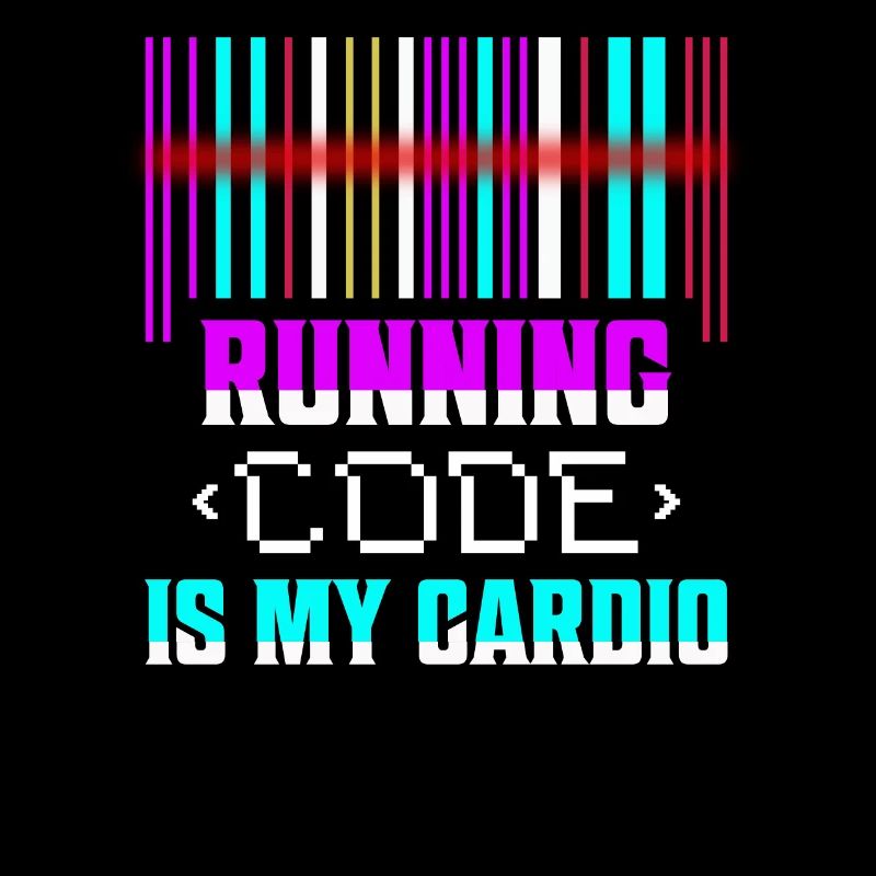 Running Code Is My Cardio Programmer Coding