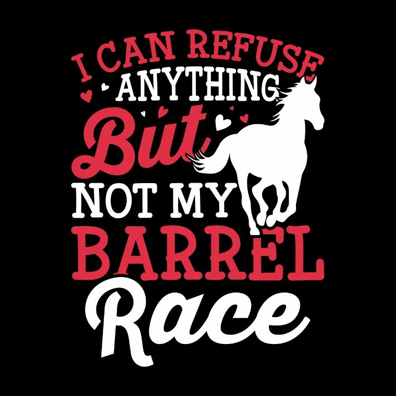 I can refuse everything - Barrel Equestrians
