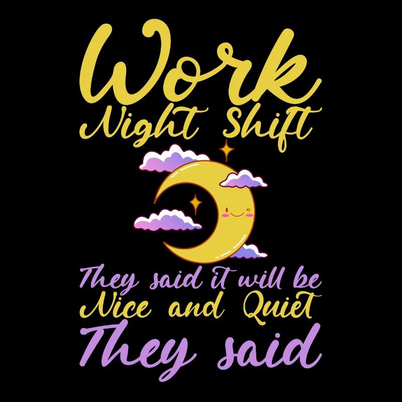 Work Night Shift They Said 2