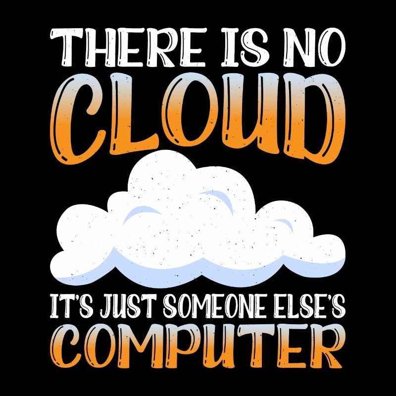 There Is No Cloud, It's Just Someone's Computer 15