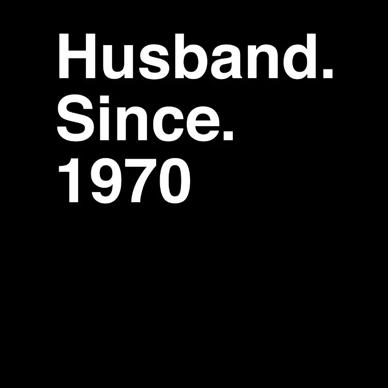Anniversary Husband Since 1970 Wedding