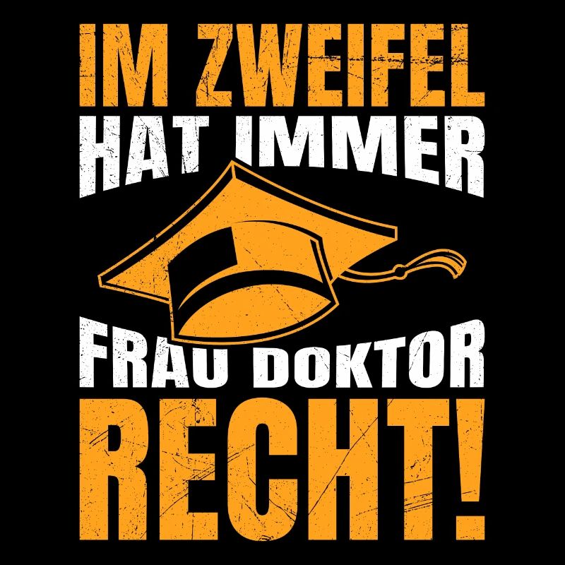 Doctor is always right Ph.D doctoral degree
