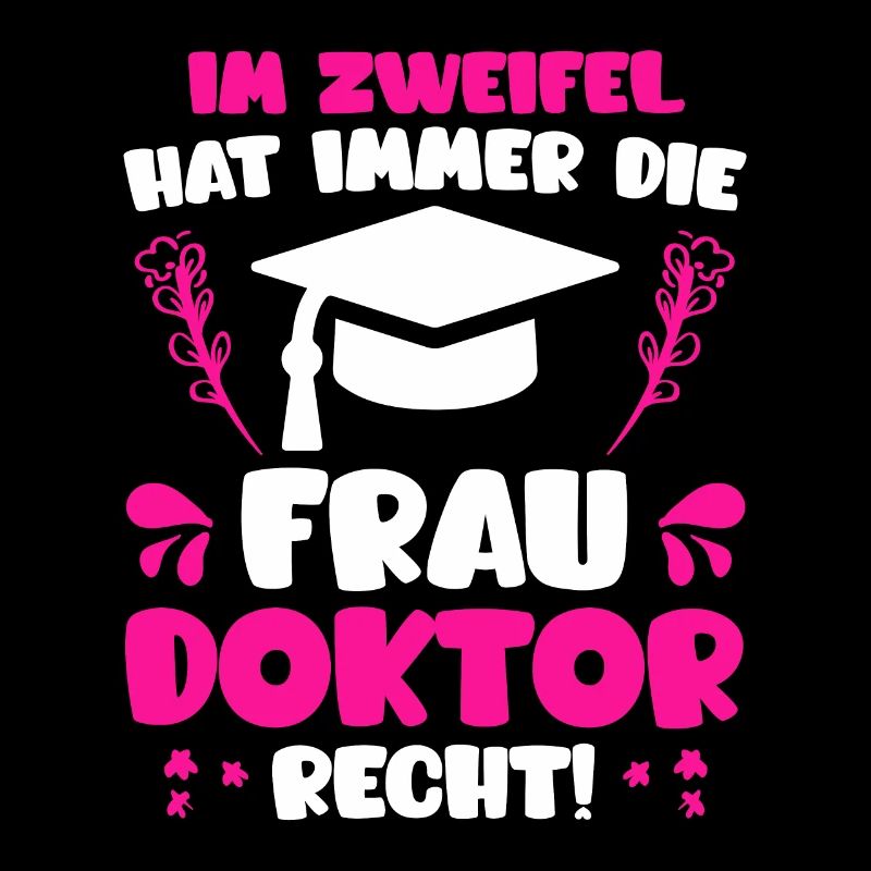 Doctor is always right Ph.D doctoral degree