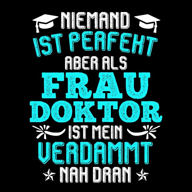 Doctor is always right Ph.D doctoral degree