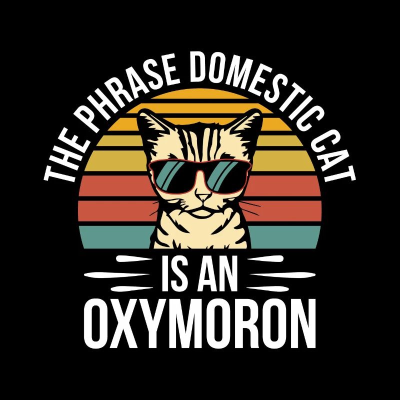 The phrase domestic cat is an oxymoron