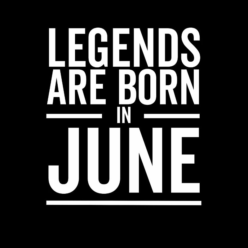 Legenden werden im Juni geboren